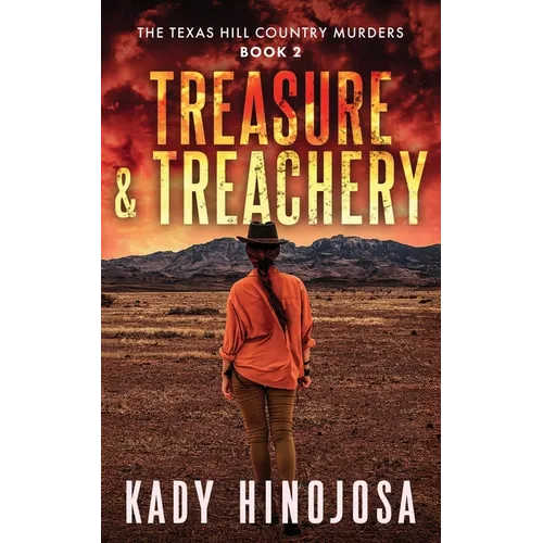 Treasure & Treachery: (The Texas Hill Country Murders, Book 2)