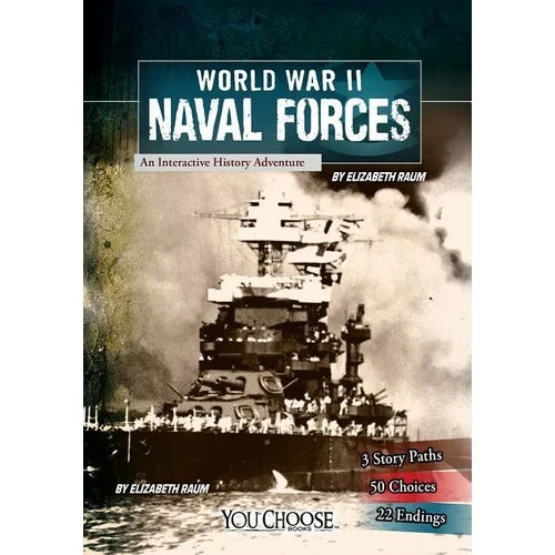 World War II Naval Forces: An Interactive History Adventure