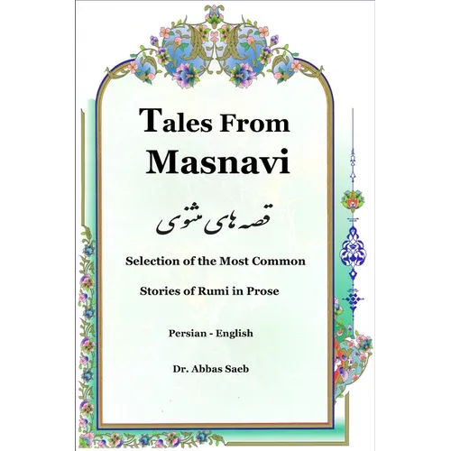 Tales From Masnavi: Selection of the Most Common Stories of Rumi in Prose