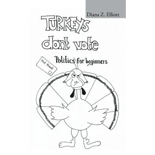 Turkeys Don't Vote: Politics for Beginners