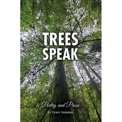 Trees Speak: Poetry and Prose