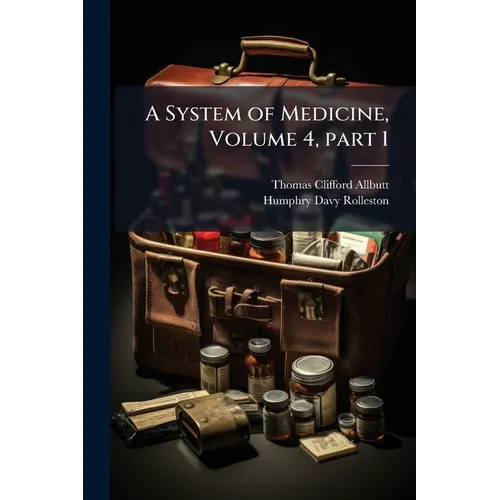 A System of Medicine, Volume 4, part 1