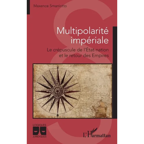 Multipolarité impériale: Le crépuscule de l'État-nation et le retour des Empires