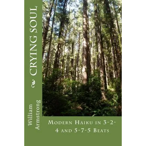Crying Soul: Modern Haiku in 3-2-4 and 5-7-5 Beats