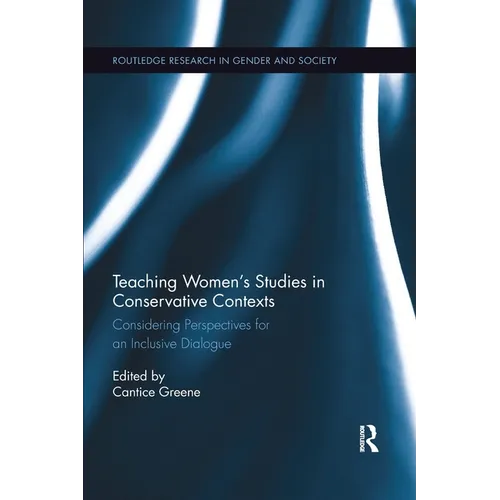 Teaching Women's Studies in Conservative Contexts: Considering Perspectives for an Inclusive Dialogue