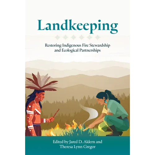 Landkeeping: Restoring Indigenous Fire Stewardship and Ecological Partnerships