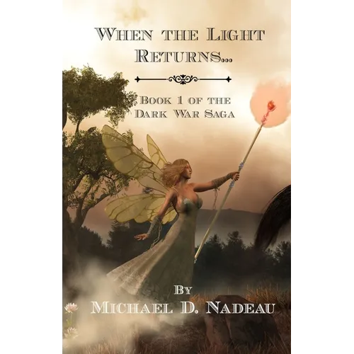 When the Light Returns...: The Dark War Saga Book 1