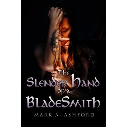 The Slender Hand of a Blade Smith