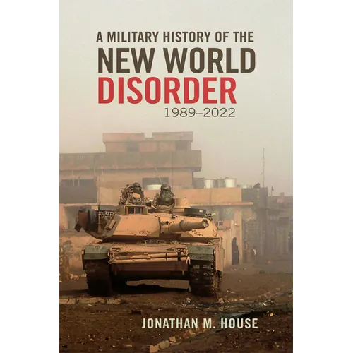 A Military History of the New World Disorder, 1989-2022