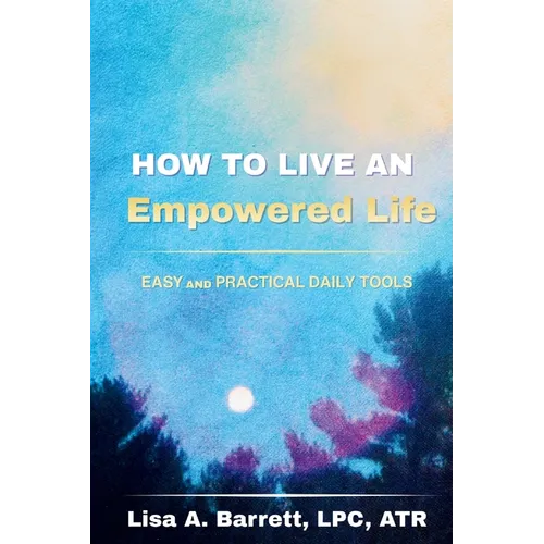 How to Live an Empowered Life