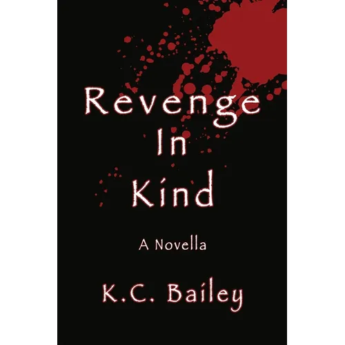 Revenge In Kind: A Novella