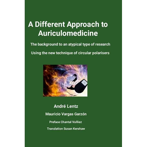 A Different Approach to Auriculomedicine: The background to an atypical type of research using the new technique of circular polarisers