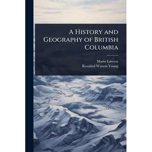 A History and Geography of British Columbia