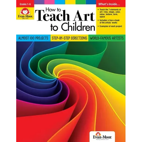 How to Teach Art to Children, Grade 1 - 6 Teacher Resource