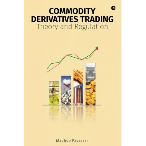 Commodity Derivatives Trading: Theory and Regulation