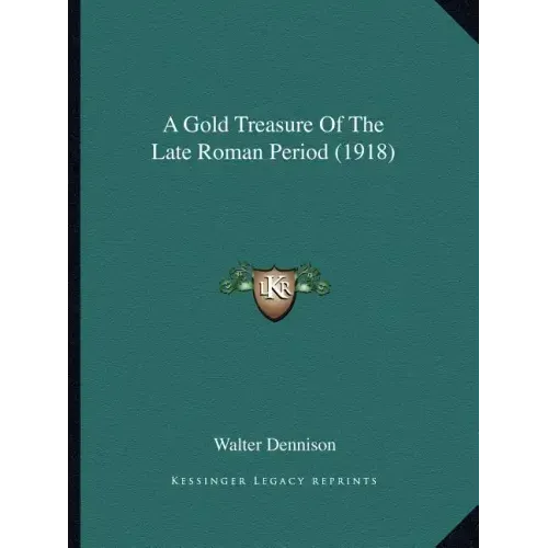 A Gold Treasure Of The Late Roman Period (1918)