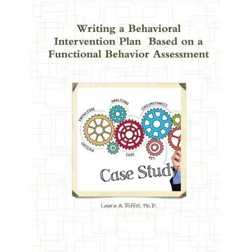 Writing a Behavioral Intervention Plan Based on a Functional Behavior Assessment