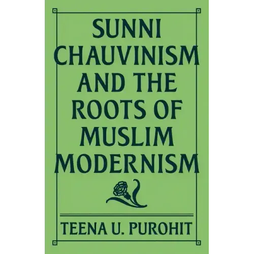 Sunni Chauvinism and the Roots of Muslim Modernism