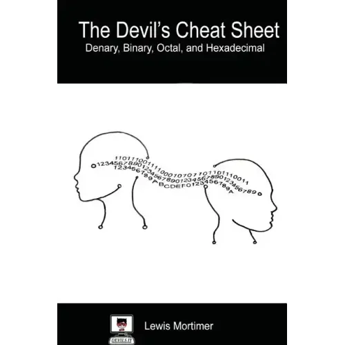 Devil's Cheat Sheet: Denary, Binary, Octal, and Hexadecimal