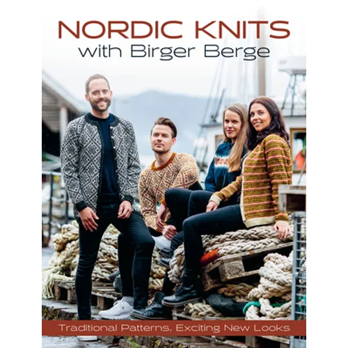 Nordic Knits with Birger Berge: Traditional Patterns, Exciting New Looks