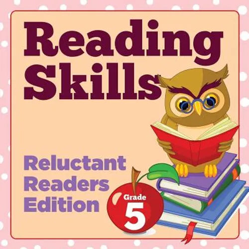 Grade 5 Reading Skills: Reluctant Readers Edition