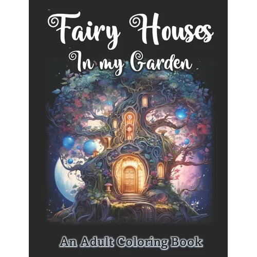 Fairy Houses in My Garden