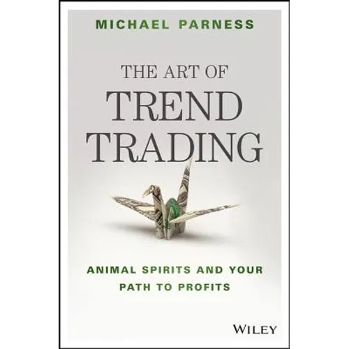 The Art of Trend Trading: Animal Spirits and Your Path to Profits