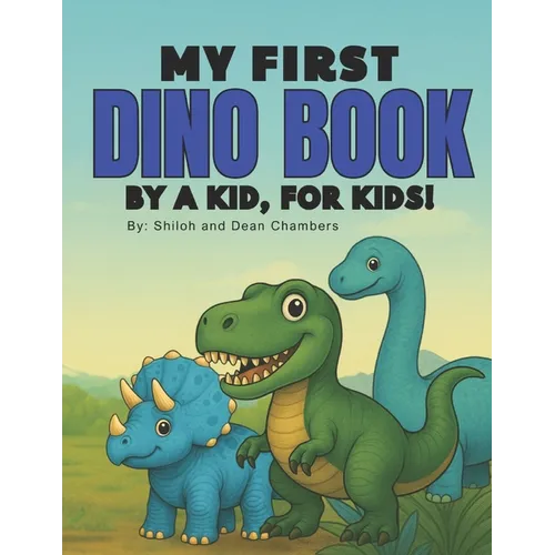 My First Dino Book: By A Kid, For Kids