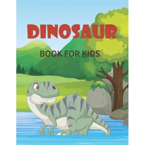 Dinosaur Book for Kids: Super Fun Dinosaur Gift for Boys & Girls