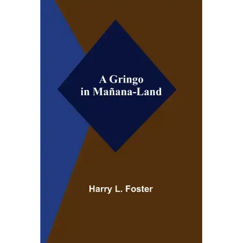 A Gringo in Mañana-Land