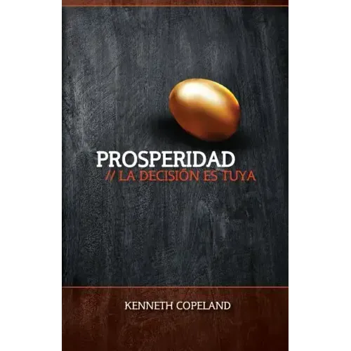 Prosperidad: La Decision Ed Suya: Prosperity - The Choice Is Yours