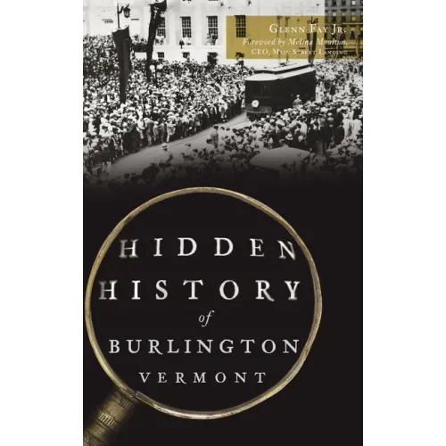 Hidden History of Burlington, Vermont