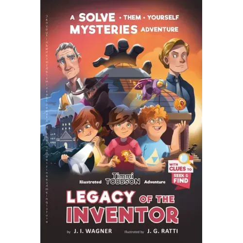 Legacy of the Inventor: A Timmi Tobbson Children's Adventure Book