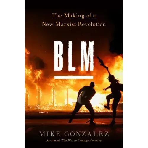 Blm: The Making of a New Marxist Revolution