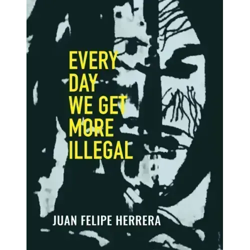 Every Day We Get More Illegal
