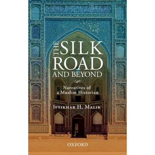 The Silk Road and Beyond: Narratives of a Muslim Historian