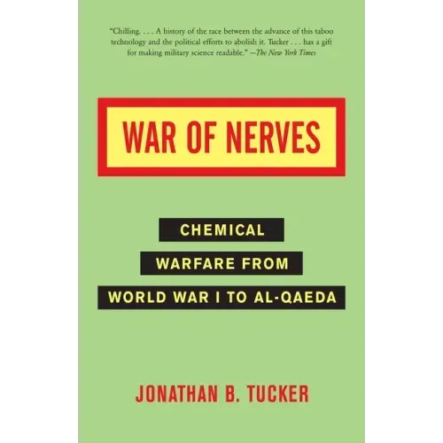 War of Nerves: Chemical Warfare from World War I to Al-Qaeda
