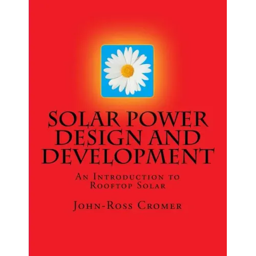 Solar Power Design and Development: An Introduction to Rooftop Solar