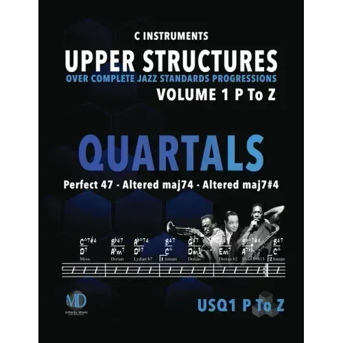 Upper Structure Quartals Volume 1 P to Z (C Instruments): Over Complete Jazz Standards Progressions