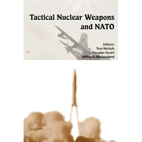 Tactical Nuclear Weapons and NATO