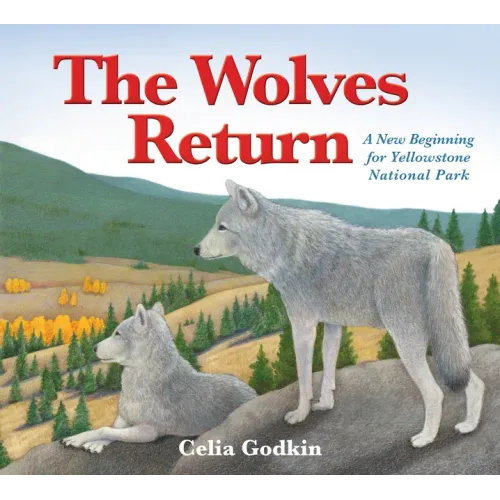 The Wolves Return: A New Beginning for Yellowstone National Park