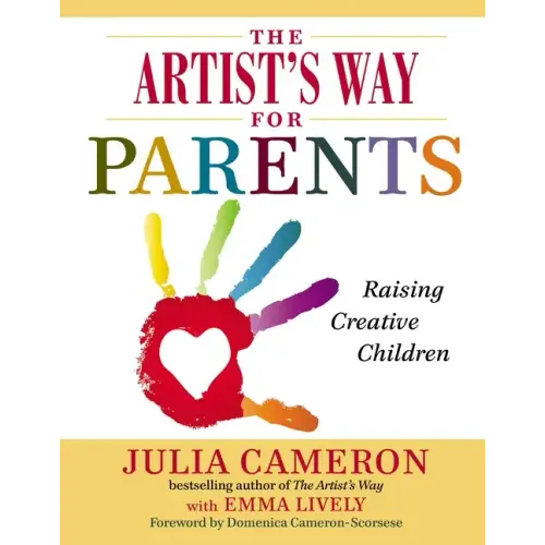 The Artist's Way for Parents: Raising Creative Children