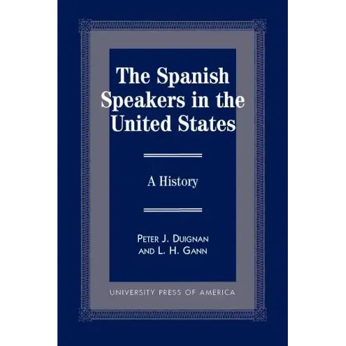The Spanish Speakers in the United States: A History