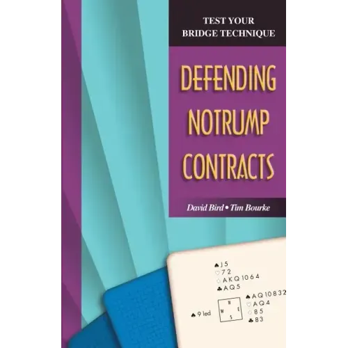 Test Your Bridge Technique: Defending Notrump Contracts