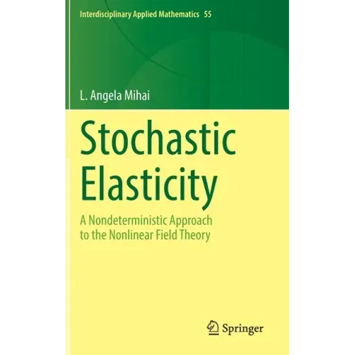 Stochastic Elasticity: A Nondeterministic Approach to the Nonlinear Field Theory
