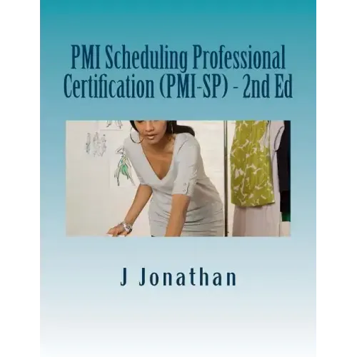 PMI Scheduling Professional Certification (PMI-SP) - 2nd Ed