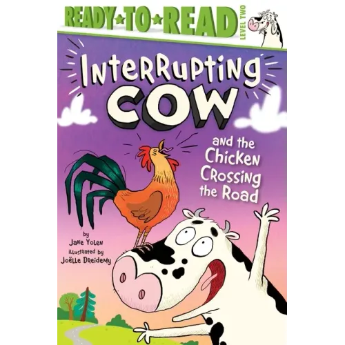 Interrupting Cow and the Chicken Crossing the Road: Ready-To-Read Level 2