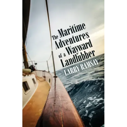 The Maritime Adventures of a Wayward Landlubber