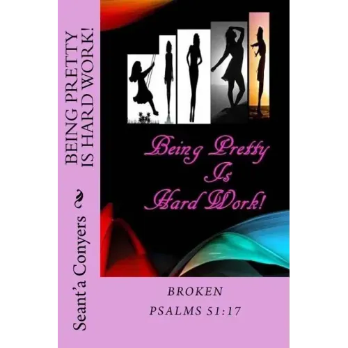 Being Pretty Is Hard Work!: Broken Psalms 51;17