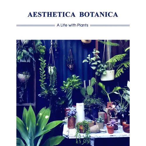 Aesthetica Botanica: A Life with Plants